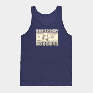 I Make Money - So Boring (Sepia) Tank Top